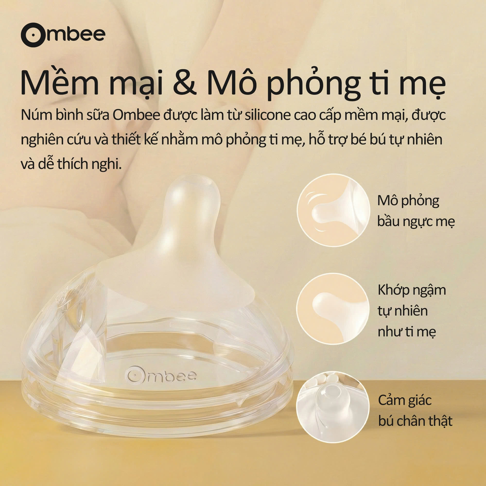 Núm ti mềm mại cũng chính là một trong hai ưu điểm vượt trội của bình Ombee tạo dấu ấn về sản phẩm thiết kế chống sặc độc quyền