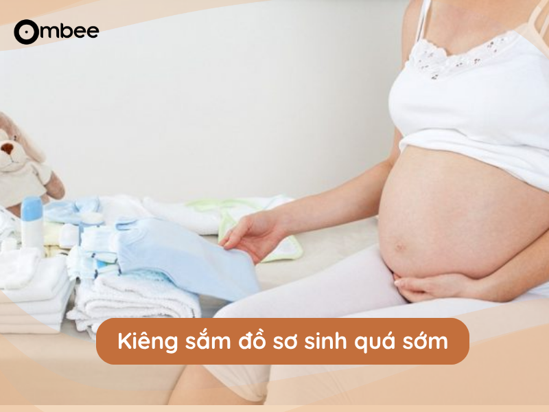 Điều kiêng kỵ khi mua đồ sơ sinh đầu tiên mẹ cần chú ý đó là kiêng sắm đồ sơ sinh quá sớm