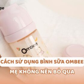 cach-su-dung-binh-sua-Ombee