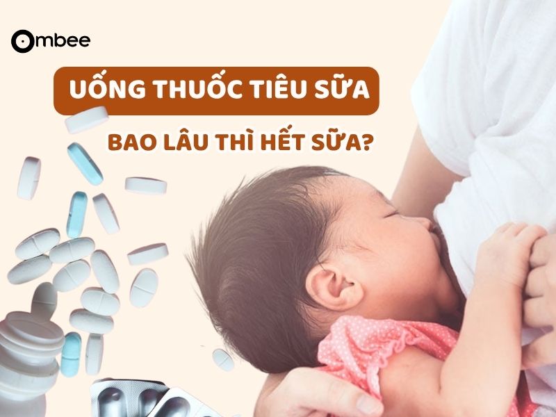 uong-thuoc-tieu-sua-bao-lau-thi-het-sua
