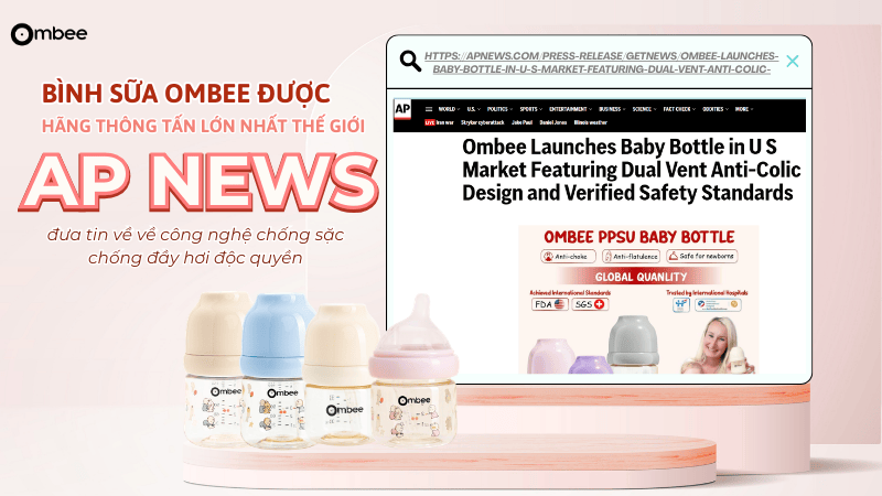 Bình sữa Ombee được báo AP News - Hãng thông tấn lớn nhất thế giới vinh danh về công nghệ chống sặc chống đầy hơi độc quyền